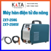 Máy hàn điện tử Kata ZX7-250G / ZX7-250SV – đa điện áp, dòng hàn 250A, gọn nhẹ dễ mang